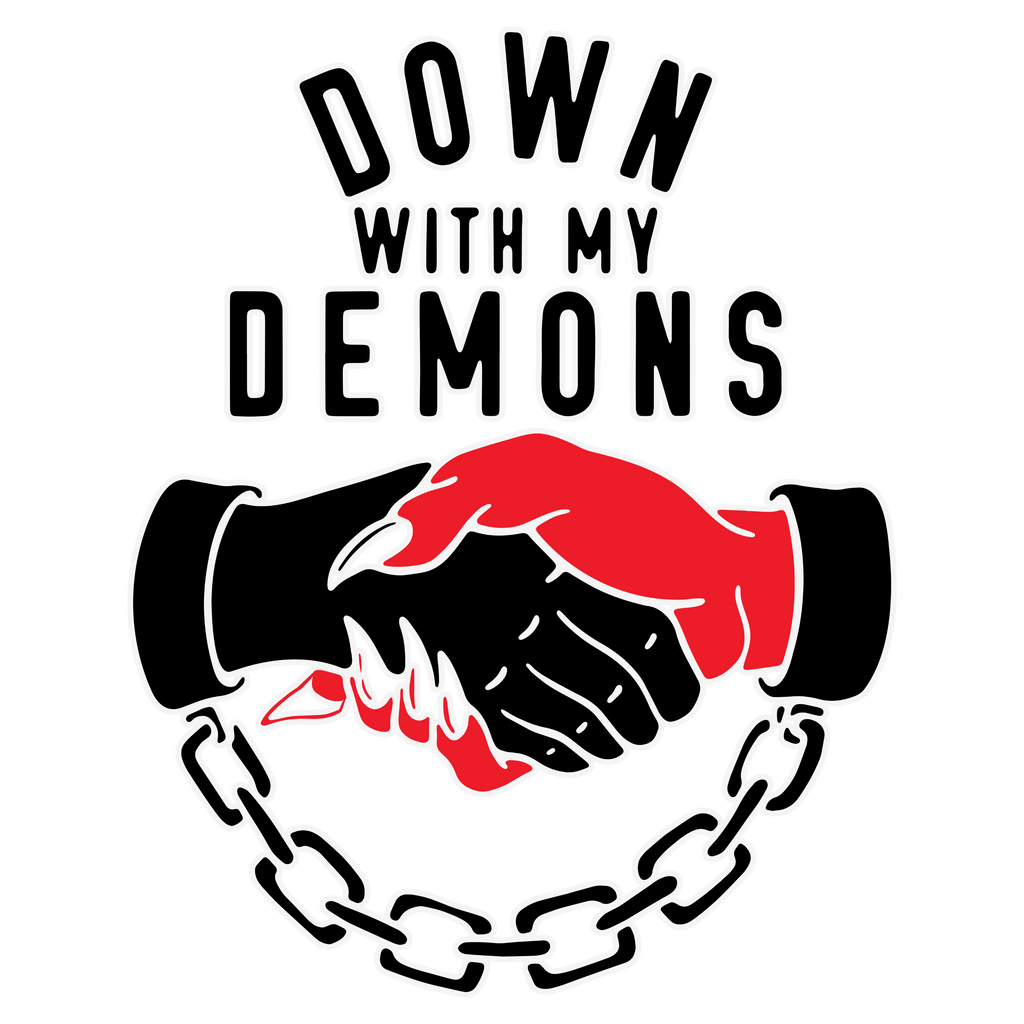 DOWN WITH MY DEMONS