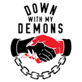 DOWN WITH MY DEMONS